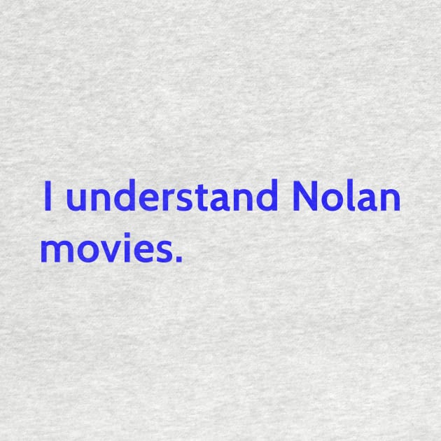 I understand Cristopher Nolan - movie director by 4few